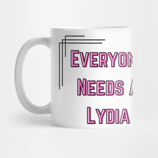 Lydia Name Design Everyone Needs A Lydia Mug